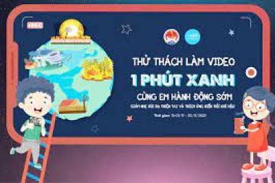 Hưởng ứng Cuộc thi thiết kế video “1 phút xanh: Giảm nhẹ thiên tai và thích ứng biến đổi khí hậu”;